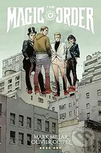 The Magic Order Volume 1 - Mark Millar, Olivier Coipel (Ilustrátor) - kniha z kategorie Komiksy