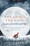 Fox Under the Moon (Seasons of Comfort and Hope) - Stacey McNeill - kniha z kategorie Psychologie