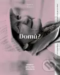 Domů? (Příběhy bývalých vězeňkyň) - Kamila Hladká - kniha z kategorie Životopisy