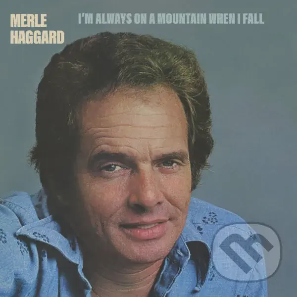 Merle Haggard:  I´m Always on a Mountain When I Fall,Merle Haggard:  I´m Always on a Mountain When I Fall