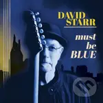 David Starr: Must Be Blue - David Starr