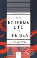 The Extreme Life of the Sea - Anthony R. Palumbi, Stephen R. Palumbi - kniha z kategorie Přírodní vědy a technika