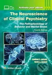 The Neuroscience of Clinical Psychiatry (The Pathophysiology of Behavior and Mental Illness) - kniha z kategorie Psychiatrie