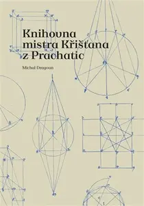 Knihovna mistra Křišťana z Prachatic - Michal Dragoun