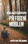 60 nejčastějších chyb při focení mobilem - Pavel Hrejsemnou - e-kniha