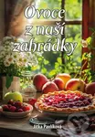 Ovoce z naší zahrádky - Jitka Pavlíková - kniha z kategorie Podle potraviny