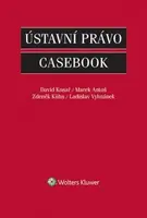 Ústavní právo Casebook - Zdeněk Kühn, Marek Antoš, David Kosař