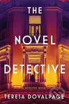 The Novel Detective (A Detective Novel) - Teresa Dovalpage