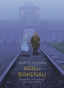 Adieu Birkenau - Jean-David Morvan, Ginette Kolinka, Victor Matet