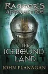 Ranger´s Apprentice 3: The Icebound Land - John Flanagan