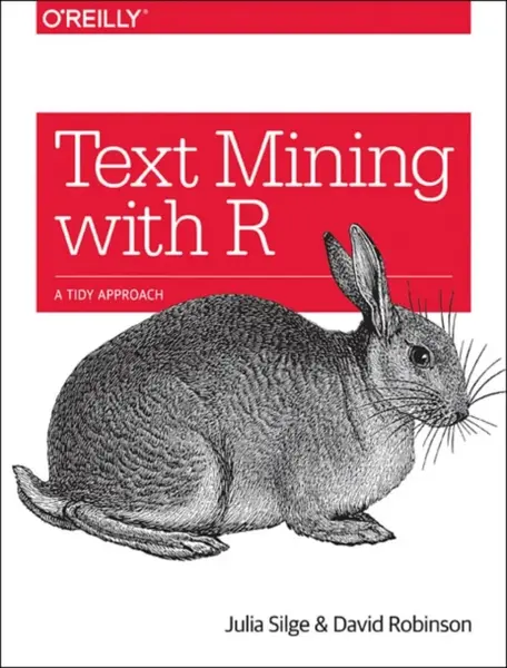 Text Mining with R - David Robinson, Julia Silge