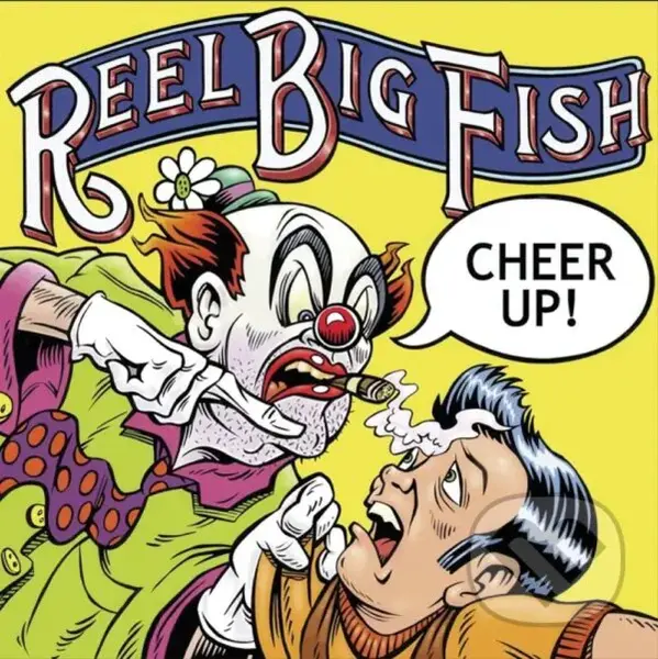 Reel Big Fish:  Cheer Up LP