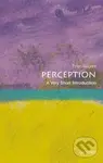 Perception (A Very Short Introduction) - Brian J Rogers,Perception (A Very Short Introduction) - Brian J Rogers - kniha z kategorie Humanitné a spoloč