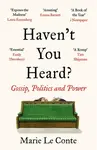 Haven't You Heard? - Marie Le Conte