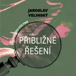 Přibližné řešení - Jaroslav Velinský - audiokniha
