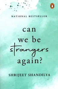 Can We Be Strangers Again? - Shrijeet Shandilya