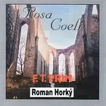 Roman Horký, F.T.PRIM – Rosa Coeli