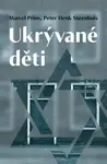 Ukrývané děti - Peter Henk Steenhuis, Marcel Prins