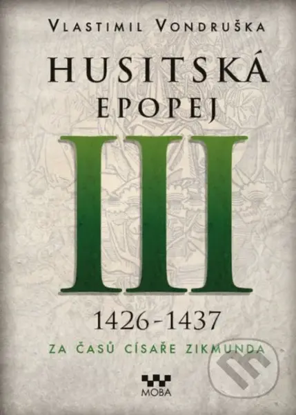 Husitská epopej III (1426 -1437) (Za časů císaře Zikmunda) - kniha z kategorie Beletrie