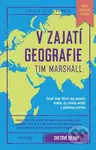 V zajatí geografie (rozšírené vydanie) (Desať máp, ktoré vám povedia všetko, čo chcete vedieť o globálnej politike) - kniha z kategorie Naučné knihy