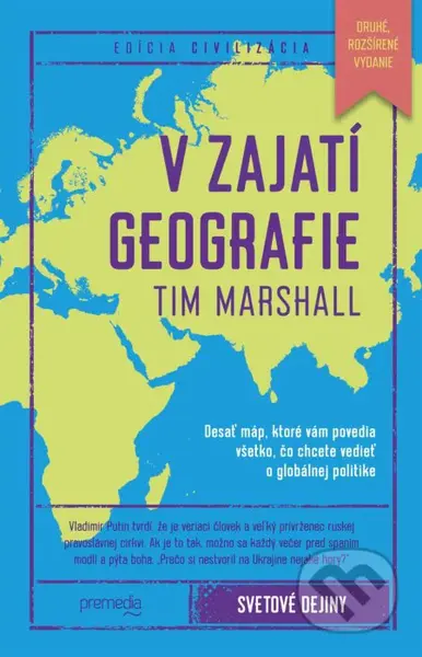 V zajatí geografie (rozšírené vydanie) (Desať máp, ktoré vám povedia všetko, čo chcete vedieť o globálnej politike) - kniha z kategorie Naučné knihy