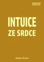 Intuice ze Srdce - Adam Evan - e-kniha