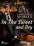 In the Sweet Dry and Dry - Christopher Morley, Bart Haley