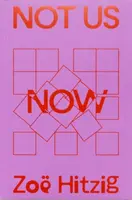 Not Us Now - Zoe HItzig