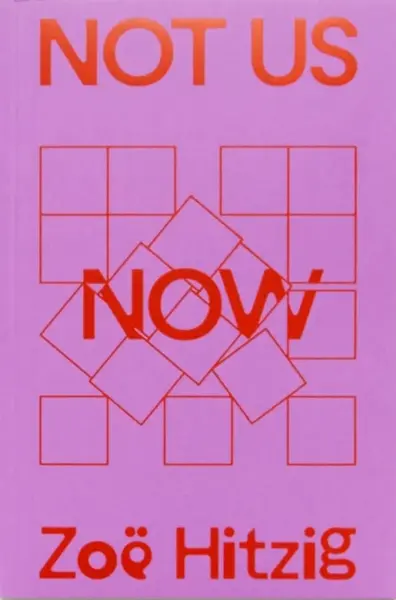 Not Us Now - Zoe HItzig