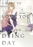 I Want to Love You Till Your Dying Day 4 - Nachi Aono