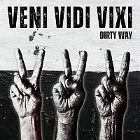 Dirty Way – VENI VIDI VIXI