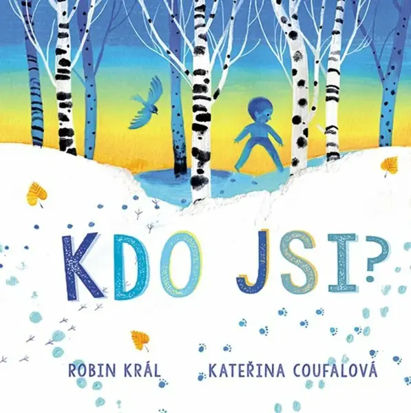 Kdo jsi? - Robin Král, Kateřina Coufalová