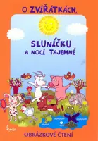 O zvířátkách, sluníčku a noci tajemné - Vendula Hegerová, Alena Schejbalová