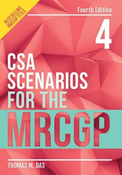 CSA Scenarios for the MRCGP, fourth edition - Thomas  Das