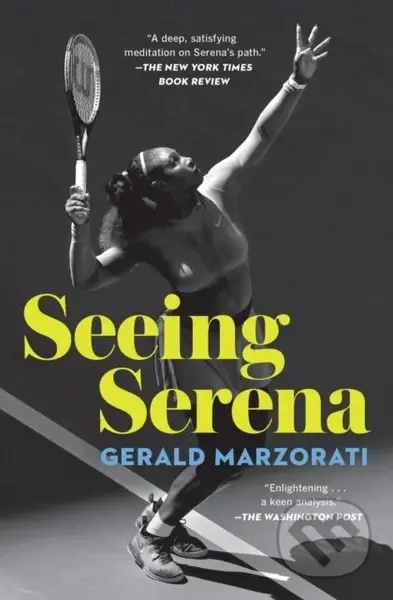 Seeing Serena - Gerald Marzorati - kniha z kategorie Sport