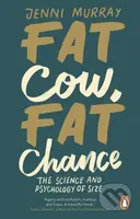 Fat Cow, Fat Chance (The science and psychology of size) - kniha z kategorie Humanitní a společenské vědy