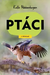 V přírodě: Ptáci - Nibbenhagen Kalle