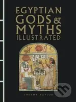 Egyptian Gods & Myths Illustrated - Trevor Naylor - kniha z kategorie Mýty, pověsti a legendy