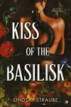 Kiss Of The Basilisk - Lindsay Straube