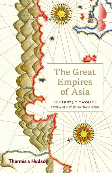 The Great Empires of Asia - Jim Masselos