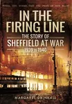 Story of Sheffield at War 1939 to 1945 - Margaret Drinkall