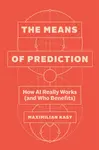The Means of Prediction - Maximilian Kasy
