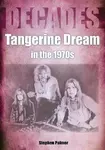 Tangerine Dream in the 1970s - Stephen Palmer