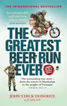The Greatest Beer Run Ever - J. T. Molloy, John 'Chick' Donohue