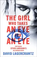 The Girl Who Takes an Eye for an Eye - David Lagercrantz