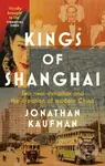 Kings of Shanghai - Jonathan Kaufman - kniha z kategorie Historie