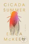 Cicada Summer (A Novel) - Erica McKeen - kniha z kategorie Společenská beletrie