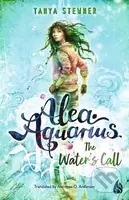 The Water's Call (Alea Aquarius 1) - Tanya Stewner - kniha z kategorie Pro děti