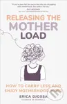 Releasing the Mother Load (How to Carry Less and Enjoy Motherhood More) - kniha z kategorie Humanitní a společenské vědy