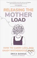Releasing the Mother Load (How to Carry Less and Enjoy Motherhood More) - kniha z kategorie Humanitní a společenské vědy